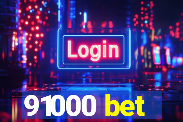 91000 bet